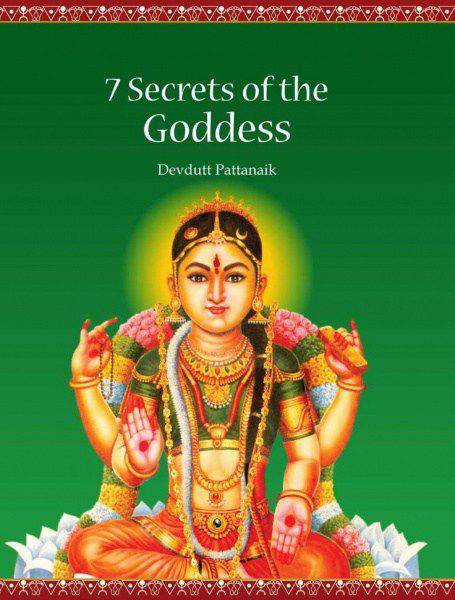 7 Secrets of the Goddess by Devdutt Pattanaik