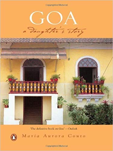 Goa A Daughter’s Story by Maria Aurora Couto