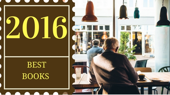 Best Books of 2016 – Fiction & Non-Fiction Best Books of 2016