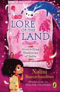 Lore of the Land – Storytelling Traditions of India by Nalini Ramachandran